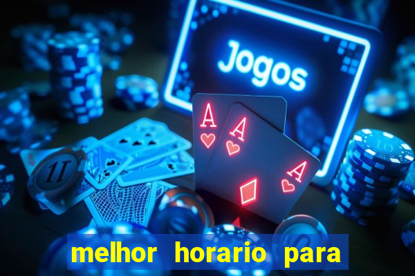 melhor horario para jogar na betano